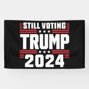 Still Voting Trump 2024 Patriotic American Flag Banner