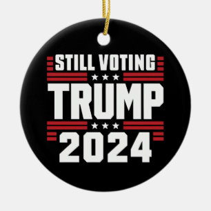 Still Voting Trump 2024 Patriotic American Flag Ceramic Ornament