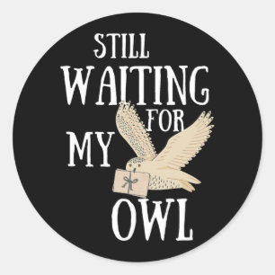 Still waiting for my owl funny magic school letter classic round sticker