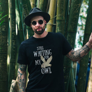 Still waiting for my owl funny magic school letter T-Shirt