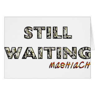 Still Waiting Mashiach.png