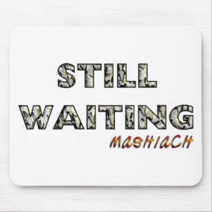 Still Waiting Mashiach.png Mouse Pad