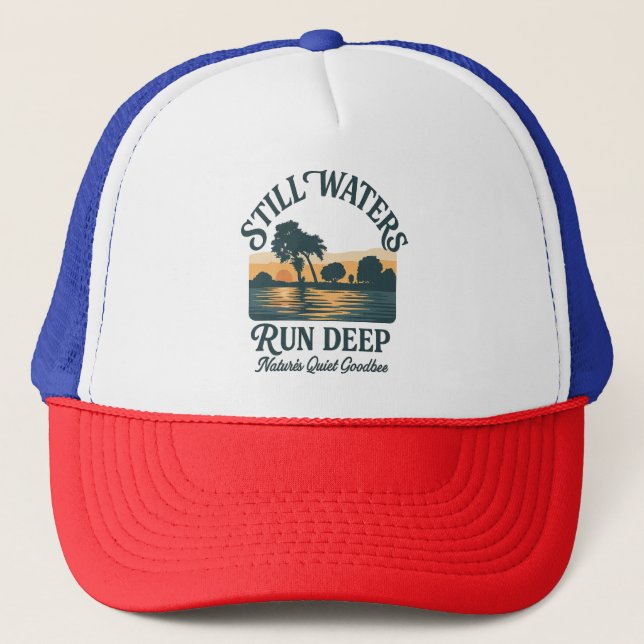 Still Waters Run Deep – Nature Landscape Trucker Hat (Front)