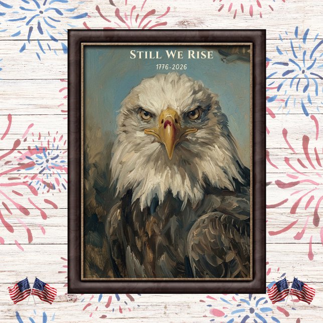 Still We Rise 1776 Bald Eagle Art Poster (Creator Uploaded)