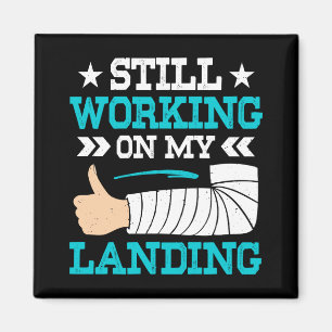Still Working On My Landing, Arm Surgery Survivor Magnet