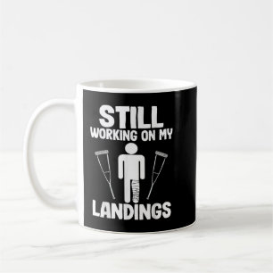Still Working On My Landings Funny Get Well Broken Coffee Mug
