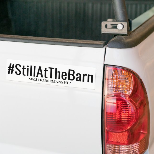 #StillAtTheBarn Original Bumper Sticker (On Truck)