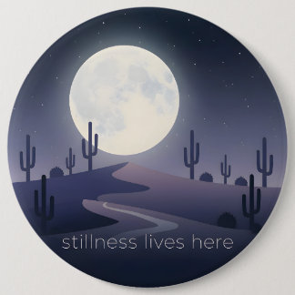 Stillness Lives Here 6 Inch Round Button