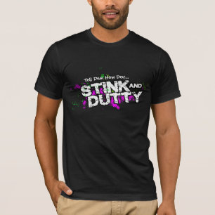 Stink and Dutty T-Shirt