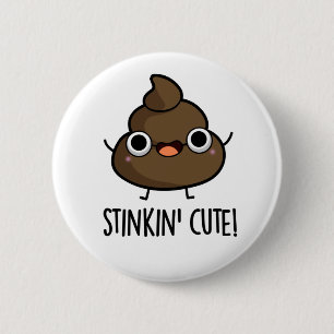 Stinkin Cute Funny Poo Pun 2 Inch Round Button