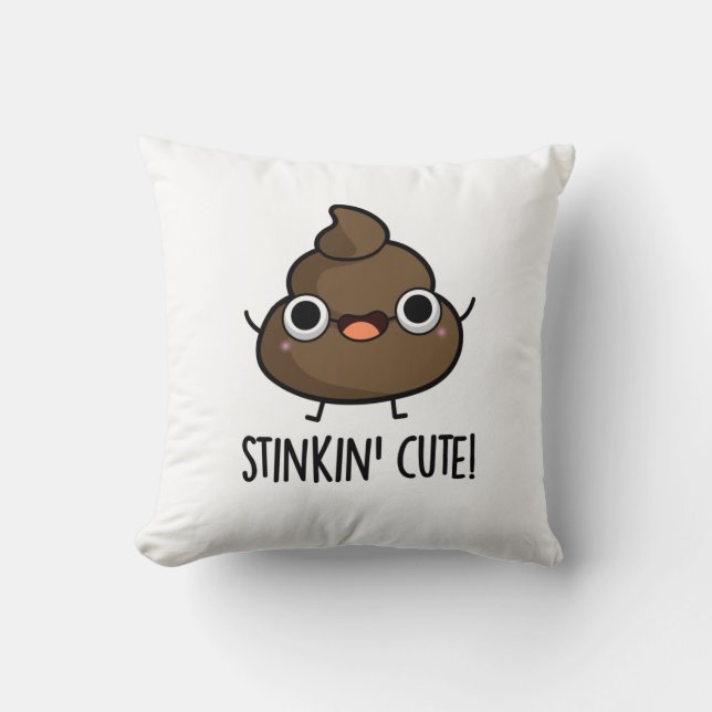 Stinkin Cute Funny Poo Pun  Throw Pillow (Front)