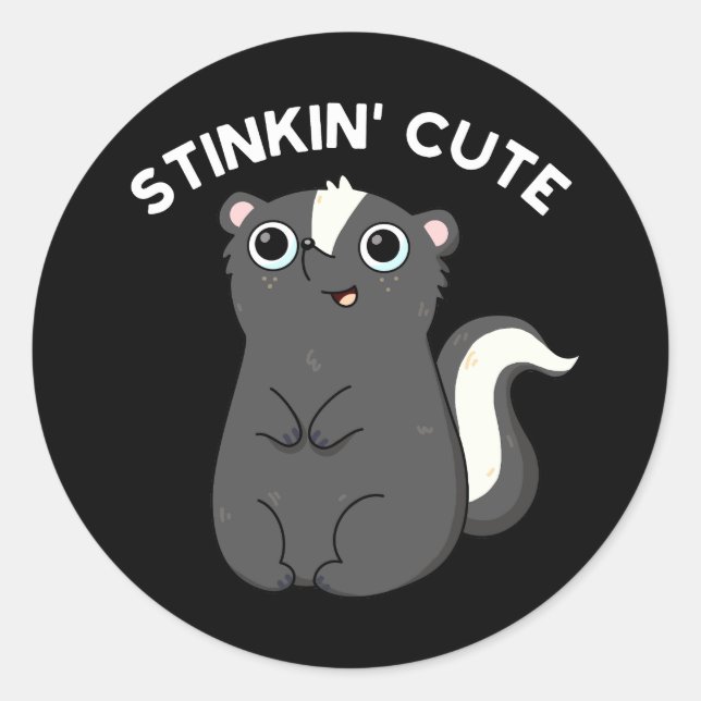 Stinkin Cute Funny Skunk Pun Dark BG Classic Round Sticker (Front)
