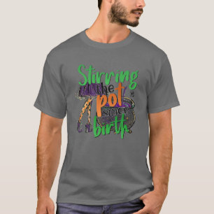 Stirring The Pot Since Birth Halloween Costume Wit T-Shirt