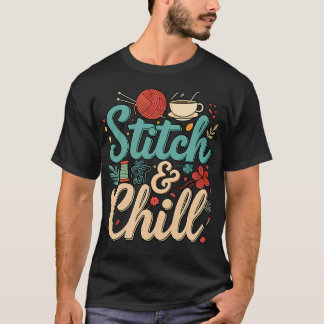 Stitch  Chill Knitting Sewing Craft Hobby Coffee L T-Shirt