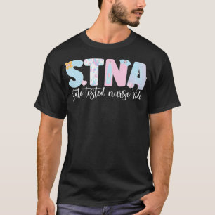 STNA Nurse Aide State Tested Nursing Assistant  T-Shirt