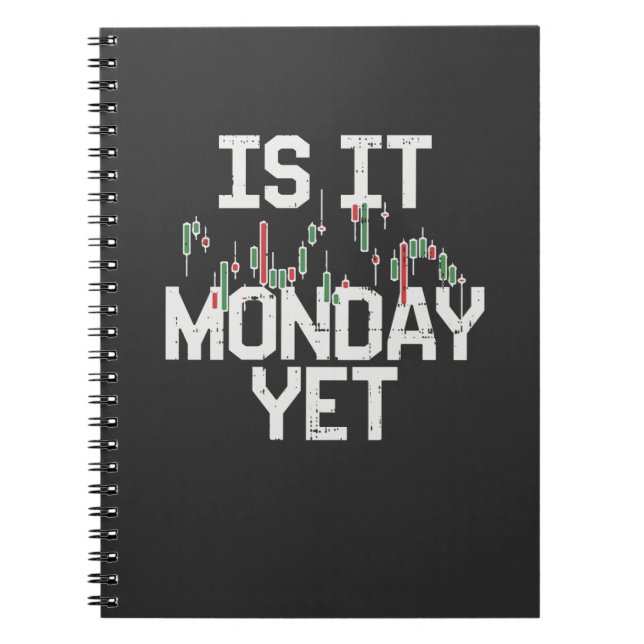 Stock Market - Is It Monday, Yet Notebook (Front)