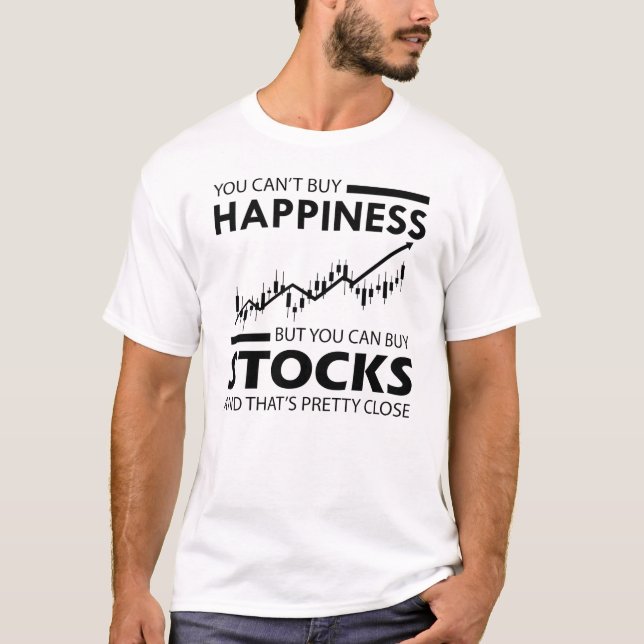 Stock Trader - You can buy stocks T-Shirt (Front)