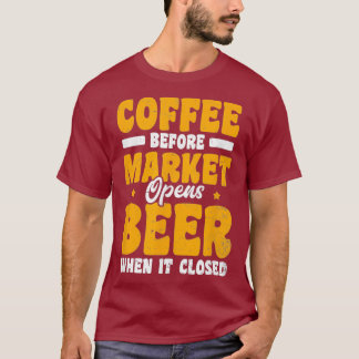 Stock Trading Design Coffe Beer Gift T-Shirt