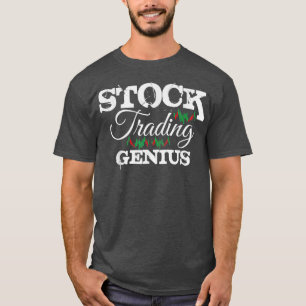 Stock Trading Genius Trader Market Forex Broker T-Shirt