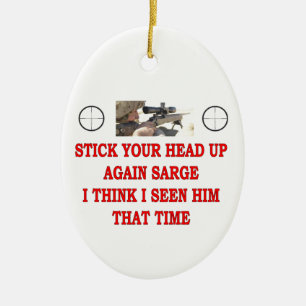 STOCK YOUR HEAD UP AGAIN SARGE CERAMIC ORNAMENT