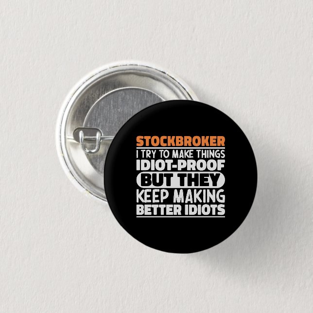Stockbroker I Try To Make Things Funny Saying Cool 1 Inch Round Button (Front & Back)