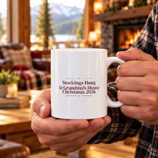 Stockings Hung At Grandma's House Christmas Mug