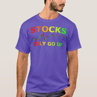 Stocks market only go up reddits wall street bets T-Shirt