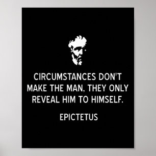 Stoic Epictetus Quote Circumstances Dont Make The  Poster