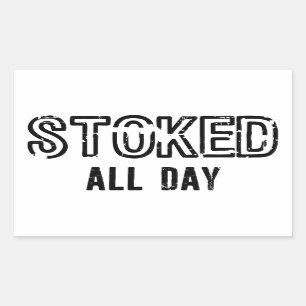 Stoked All Day Sticker