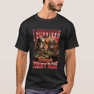 Stomach Ache Cat My Tummy Hurts Survived Today's T T-Shirt