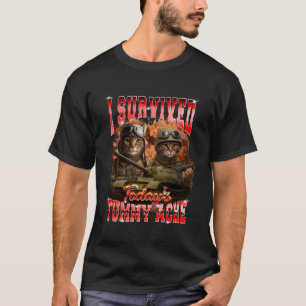 Stomach Ache Cat My Tummy Hurts Survived Today's T T-Shirt