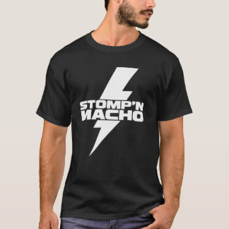 STOMP'N MACHO T-Shirt