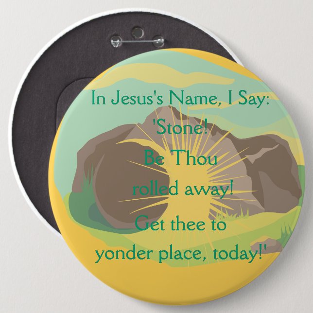 Stone! Be Thou Rolled Away! Eng Resurrection Btn 6 Inch Round Button (Front & Back)