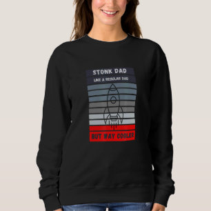 Stonk Dad - Like A Regular Dad But Way Cooler - Gm Sweatshirt