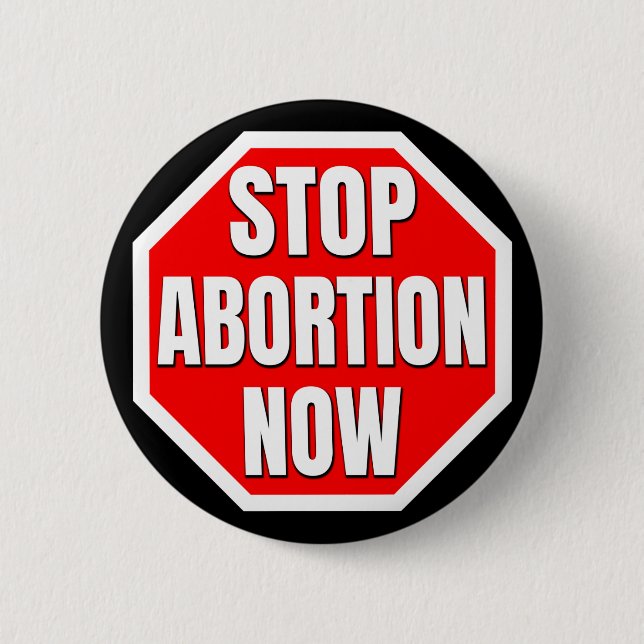 "STOP ABORTION NOW" 2 INCH ROUND BUTTON (Front)