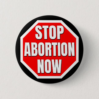 "STOP ABORTION NOW" 2 INCH ROUND BUTTON