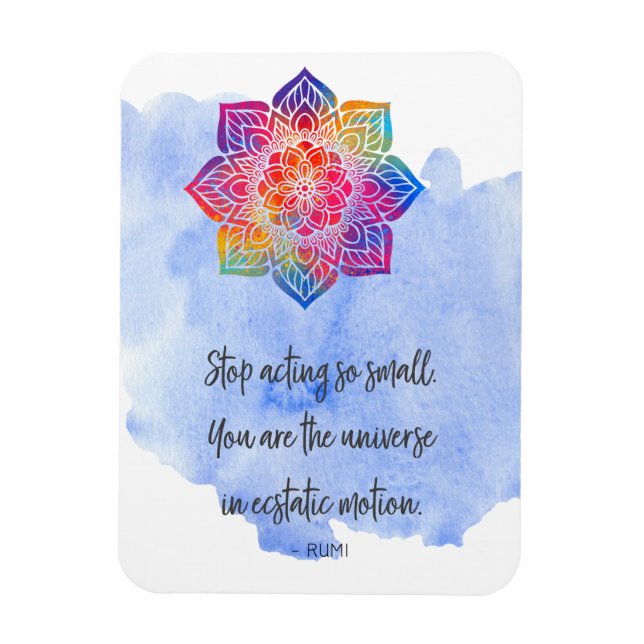 Stop Acting Small Rumi Quote Watercolor Magnet (Vertical)