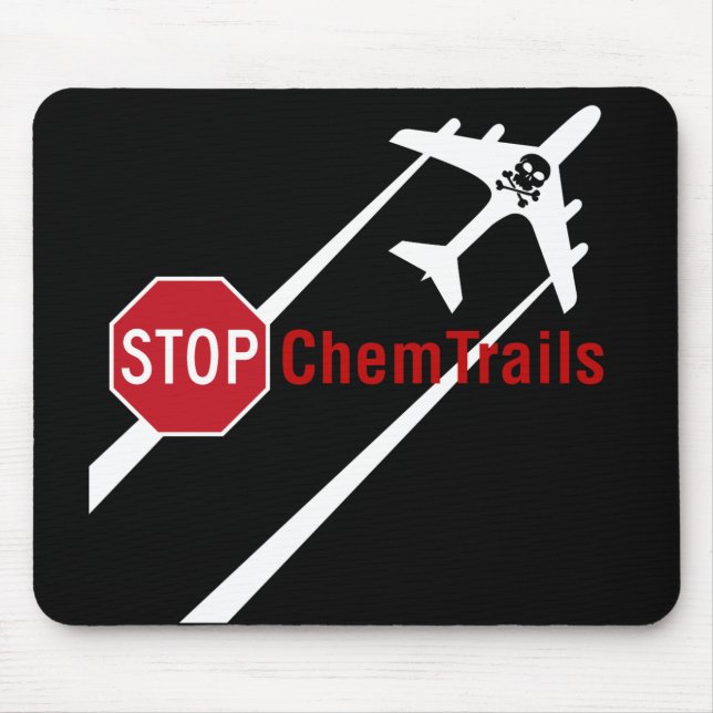 Stop Aerosol Spraying Chemtrails Climate Controls Mouse Pad (Front)