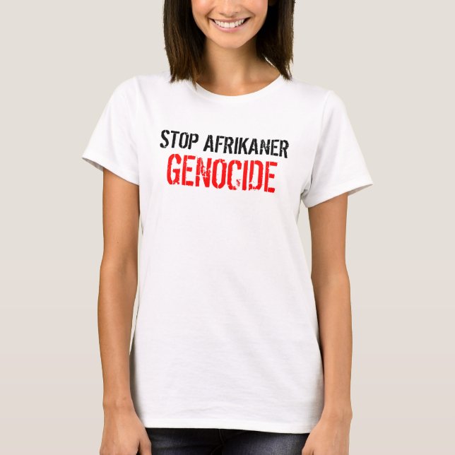 STOP AFRIKANER GENOCIDE T-Shirt (Front)