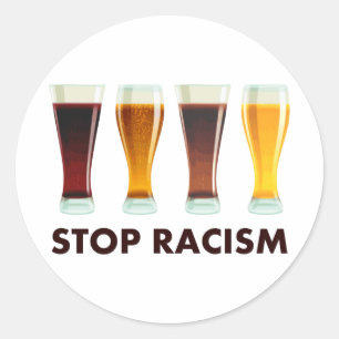 Stop Alcohol Racism Beer Equality Classic Round Sticker