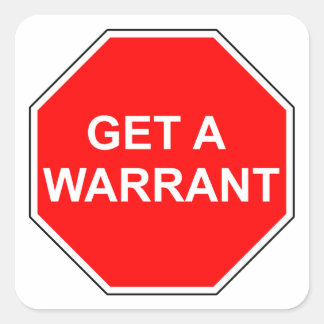 STOP and get a warrant Square Sticker