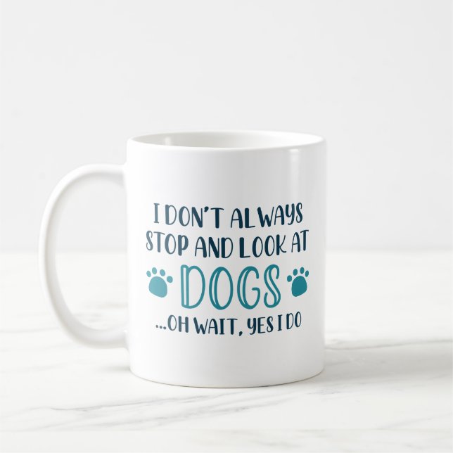 Stop And Look At Dogs Coffee Mug (Left)