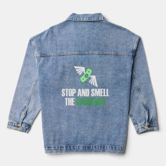 Stop And Smell The Dividends Saying Denim Jacket