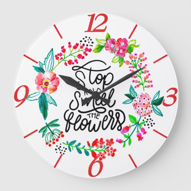 Stop and smell the flowers  large clock (Front)