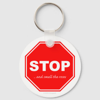Stop and smell the roses - Key Chain