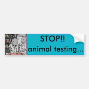 Stop animal testing bumper sticker!! sticker