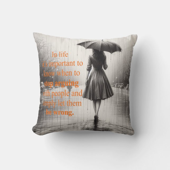 Stop Arguing and Let People Be Wrong Throw Pillow (Front)