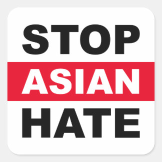 Stop Asian Hate Anti-Racism Slogan White Square Sticker