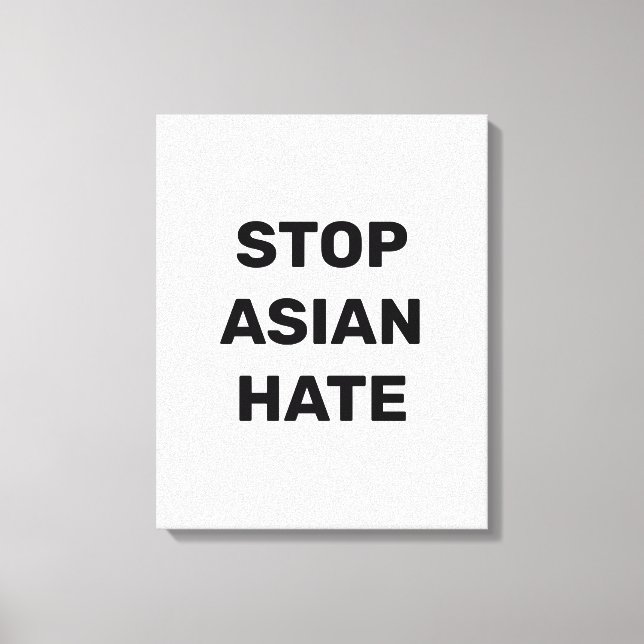 Stop Asian Hate, black white Canvas Print (Front)