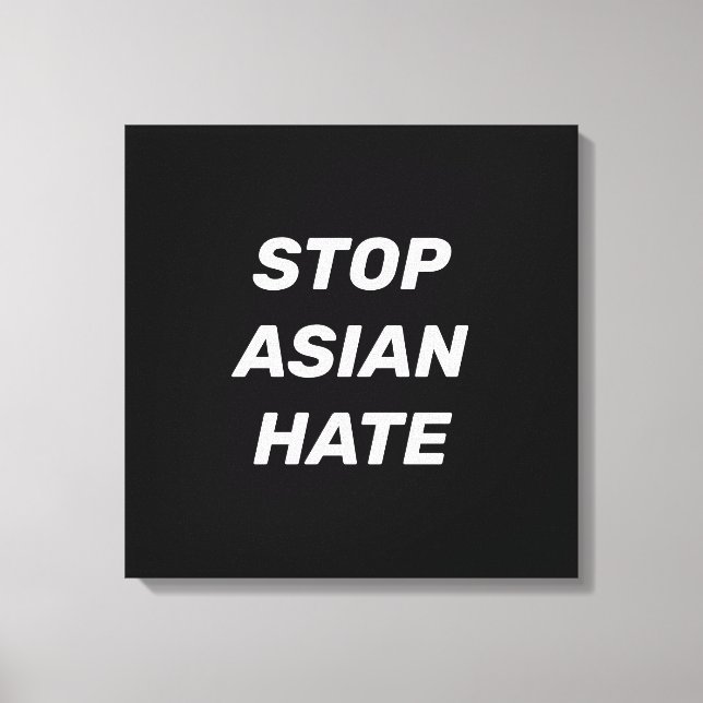 Stop Asian Hate, black white Canvas Print (Front)
